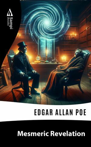 Mesmeric RevelationŻҽҡ[ Edgar Allan Poe ]