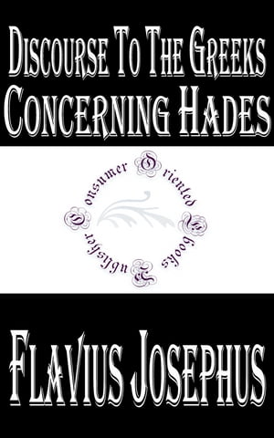 Discourse to The Greeks Concerning Hades