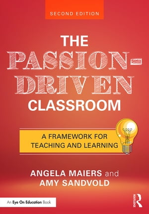 The Passion-Driven Classroom A Framework for Teaching and LearningŻҽҡ[ Angela Maiers ]