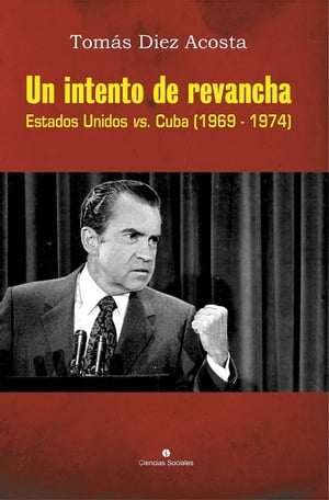 Un intento de revancha. Estados Unidos vs. Cuba (1969-1974)