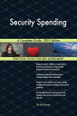 Security Spending A Complete Guide - 2019 Edition