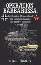 Operation Barbarossa the Complete Organisational and Statistical Analysis, and Military Simulation, Volume IIA