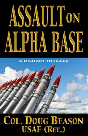 Assault on Alpha BaseŻҽҡ[ Doug Beason ]