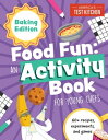 Food Fun An Activity Book for Young Chefs Baking Edition: 60 recipes, experiments, and games【電子書籍】 America 039 s Test Kitchen Kids