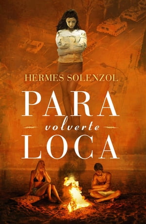 Para volverte loca【電子書籍】[ Hermes Solenzol ]