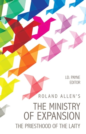 Roland Allen's the Ministry of Expansion