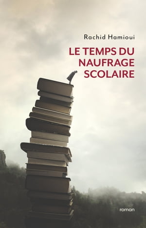 Le Temps du naufrage scolaire