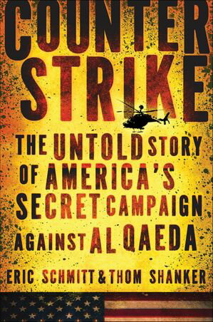 ŷKoboŻҽҥȥ㤨Counterstrike The Untold Story of America's Secret Campaign Against Al QaedaŻҽҡ[ Eric Schmitt ]פβǤʤ1,760ߤˤʤޤ