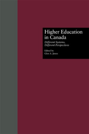 Higher Education in Canada Different Systems, Different Perspectives【電子書籍】