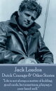Dutch Courage & Other Stories “Life is not always a matter of holding good cards...