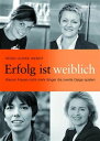 Erfolg ist weiblich Warum Frauen nicht mehr l nger die zweite Geige spielen【電子書籍】 Heide-Ulrike Wendt