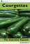 Courgettes: The Zucchini Squash【電子書籍】[ Agrihortico ]