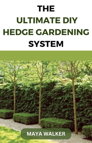 THE ULTIMATE DIY HEDGE GARDENING SYSTEM