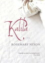 Kalila【電子書籍】[ Rosemary Nixon ]