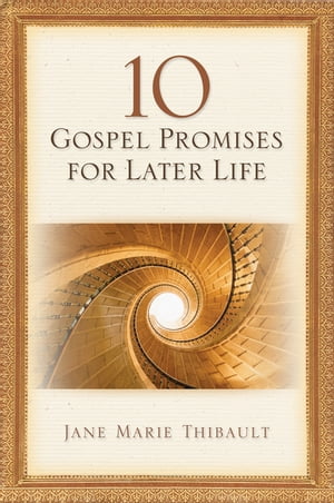 10 Gospel Promises for Later Life【電子書籍】[ Jane Marie Thibault ]