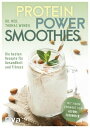 Protein-Power-Smoothies Die besten Rezepte f?r G