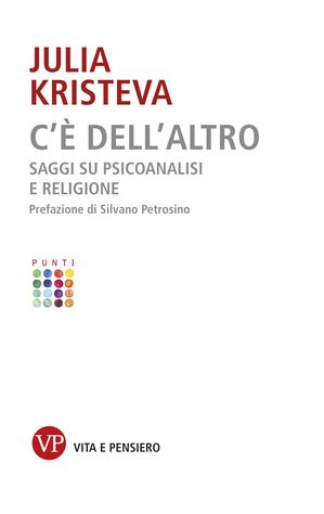 C'? dell'altro Saggi su psicoanalisi e religione【電子書籍】[ Julia Kristeva ]