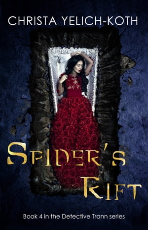 Spider's Rift (Detective Trann series Book 4)【電子書籍】[ Christa Yelich-Koth ]