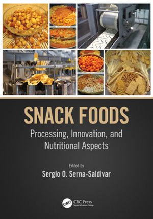 Snack Foods Processing, Innovation, and Nutritional AspectsŻҽҡ