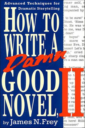 ŷKoboŻҽҥȥ㤨How to Write a Damn Good Novel, II Advanced Techniques for Dramatic StorytellingŻҽҡ[ James N. Frey ]פβǤʤ20ߤˤʤޤ