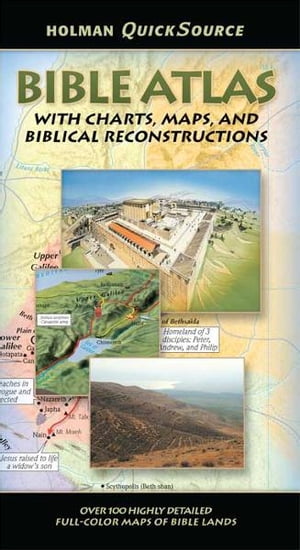 Holman QuickSource Bible Atlas With Charts, Maps, and Biblical Reconstructions