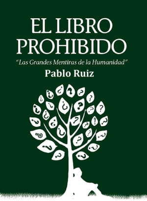 El Libro Prohibido: “Las Grandes Mentiras de la Humanidad”