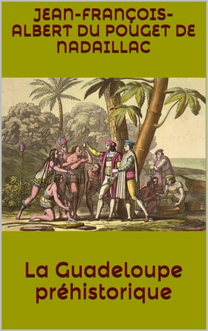 La Guadeloupe préhistorique