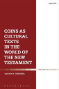 Coins as Cultural Texts in the World of the New Testament【電子書籍】[ Dr David H. Wen...