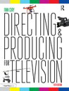 Directing and Producing for Television A Format Approach