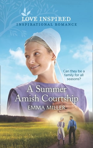 A Summer Amish Courtship (Mills & Boon Love Inspired)