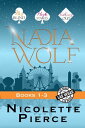 Nadia Wolf Books 1-3 Nadia Wolf【電子書籍】[ Nicolette Pierce ]