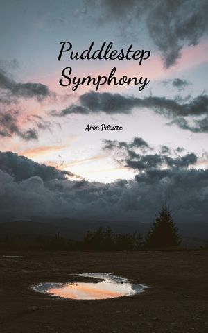 Puddlestep Symphony【電子書籍】[ Aron Pilviste ]