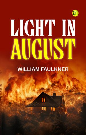 Light in August【電子書籍】[ William Faulkner ]