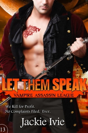 Let Them Speak Vampire Assassin League, #13【電子書籍】[ Jackie Ivie ]