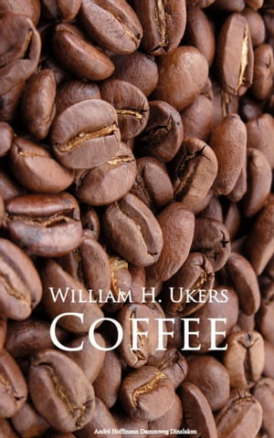 CoffeeŻҽҡ[ William H. Ukers ]