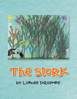 The Stork【電子書籍】[ Lornee Delopmre’ ]