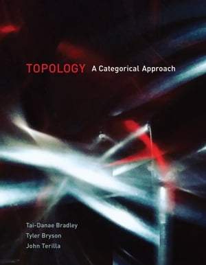 Topology A Categorical Approach【電子書籍】 Tai-Danae Bradley