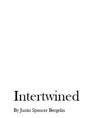 Intertwined 【電子書籍】[ Justin Spencer Bergelin ]