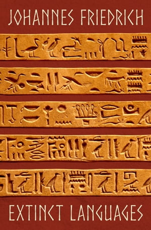 Extinct Languages【電子書籍】[ Johannes Friedrich ]