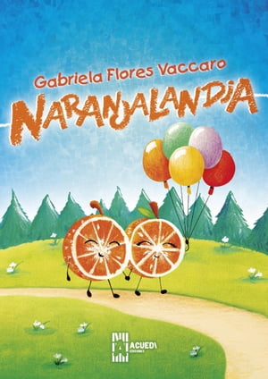 Naranjalandia【電子書籍】[ Gabriela Gabriela ]