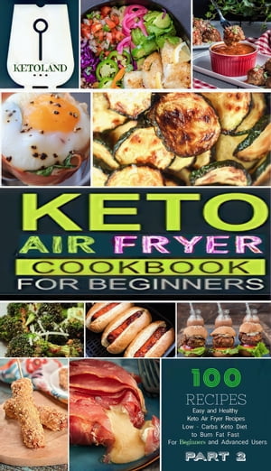 Keto Air Fryer Cookbook For Beginners Part 2