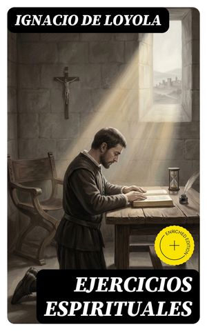 Ejercicios Espirituales Edici?n enriquecida.【電子書籍】[ Ignacio de Loyola ]