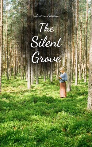 The Silent Grove【電子書籍】[ Sebastian Sarapuu ]