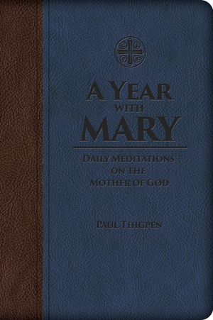 A Year with Mary【電子書籍】[ Paul Thigpen Ph.D. ]
