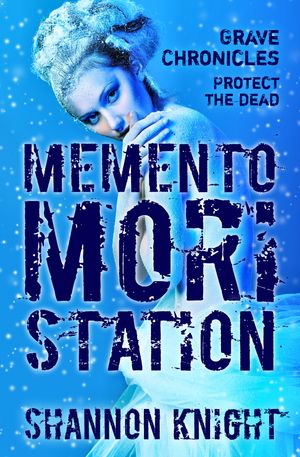 Memento Mori Station【電子書籍】[ Shannon Knight ]