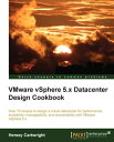 VMware vSphere 5.x Datacenter Design Cookbook【電子書籍】 Hersey Cartwright