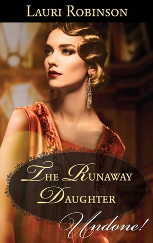 The Runaway Daughter (Daughters of the Roaring Twenties, Book 1) (Mills & Boon Historical Undone)