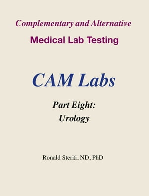 Complementary and Alternative Medical Lab Testing Part 8: Urology