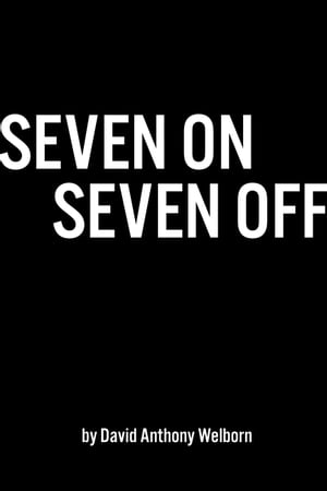 Seven On Seven Off
