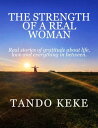 The Strength of a Real Woman【電子書籍】[ Tando Keke ]